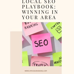 Local SEO Playbook: Winning in Your Area